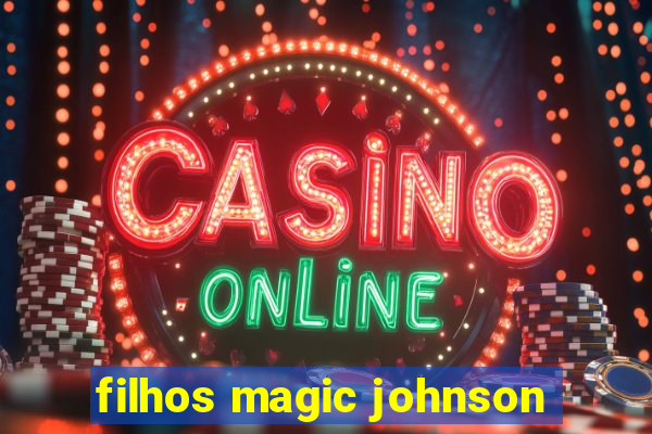 filhos magic johnson